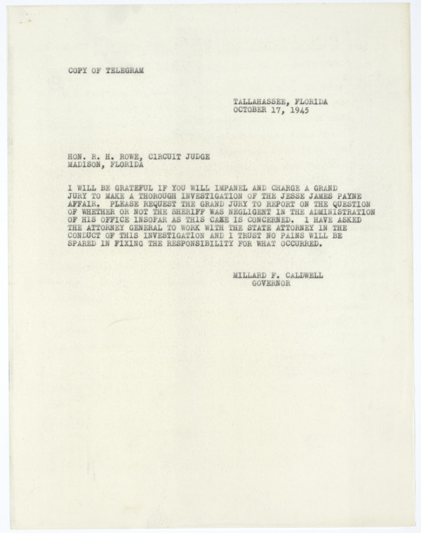 Copy of Telegram Governor Millard Caldwell Sent to Judge R. H. Rowe Regarding Impanelling a Grand Jury to Investigate Lynching of Jesse James Payne, October 17, 1945