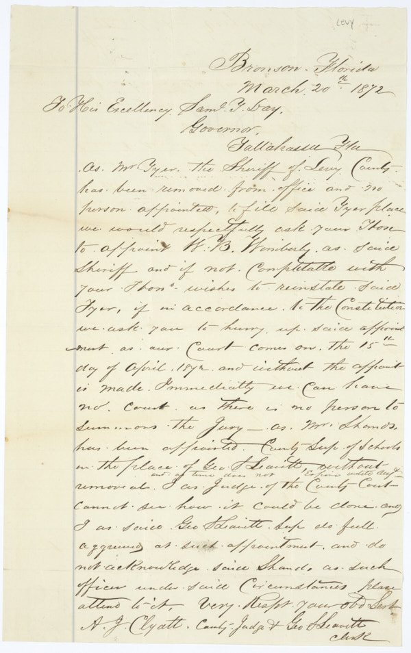 Letter from A.J. Clyatt and George S. Leavitt to Acting Governor Samuel T. Day Asking That He Appoint a Sheriff for Levy County, March 20, 1872