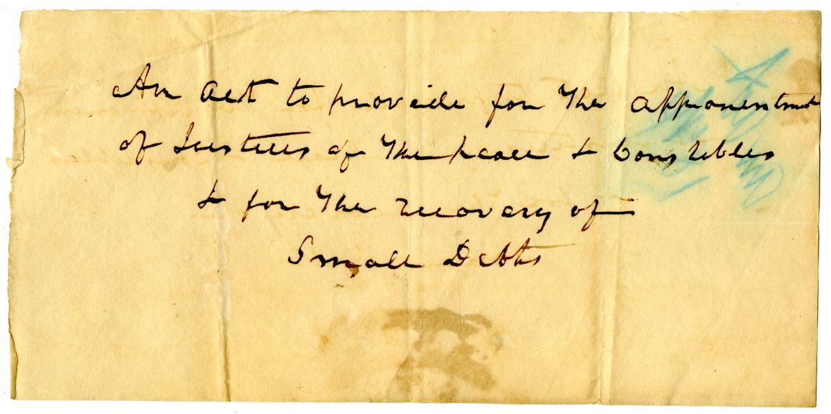 Fragment of a Draft of an Act to Appoint Justices of the Peace and Constables and for the Recovery of Small Debts, 1827