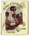 Pamphlet - A Winter at Fort George, Florida, ca. 1888