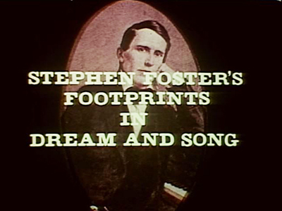 Stephen Foster's Footprints in Dream and Song