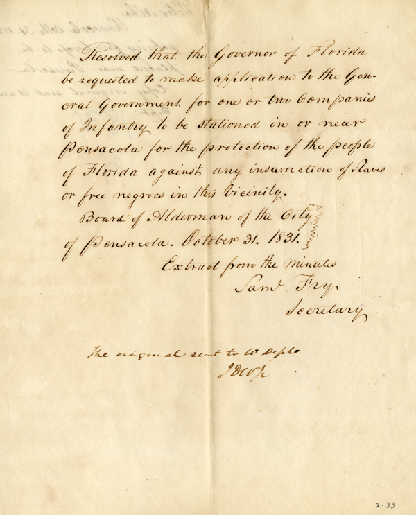 Letter from Peter Alba, Mayor of Pensacola, to Sir [Governor DuVal], dated October 31, 1831, requesting troops to suppress an expected slave uprising. A resolution is attached. 
