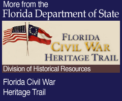 More from the Florida Deparment of State. Florida Civil War Heritage Trail: Division of Historical Resources