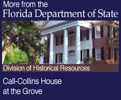 More from the Florida Deparment of State. The Call-Collins House at The Grove: Division of Historical Resources