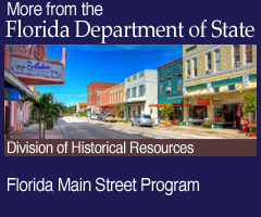 More from the Florida Deparment of State. Florida Main Street Program: Division of Historical Resources