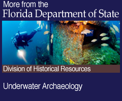 More from the Florida Deparment of State. Underwater Archaeology: Division of Historical Resources