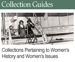Related Collection Guide: Collections Pertaining to Women's History and Women's Issues