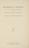 Proceedings of a Convention Ratifying a Proposed Amendment to the Constitution of the United States to Repeal the Eighteenth Amendment, November 14, 1933