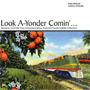 Look A-Yonder Comin'...: Bluegrass and Old-Time String Band Music from the Florida Folklife Collection